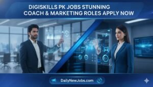 Digiskills PK Jobs Coach & Marketing Roles apply now