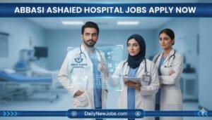 Abbasi Shaheed Hospital Jobs Apply Now