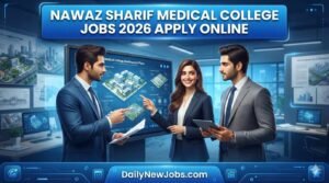 Nawaz Sharif Medical College Jobs 2026 Apply Online