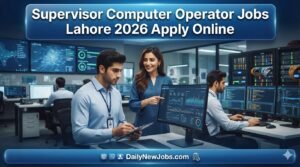 Supervisor Computer Operator Jobs Lahore 2026 Apply Online