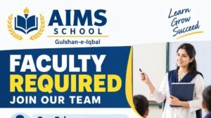 AIMS School Gulshan-e-Iqbal faculty required advertisement 2026