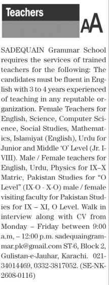 Ad showing Sadequain Grammar School's requirements for Junior, Matric and O-Level teaching posts with experience criteria